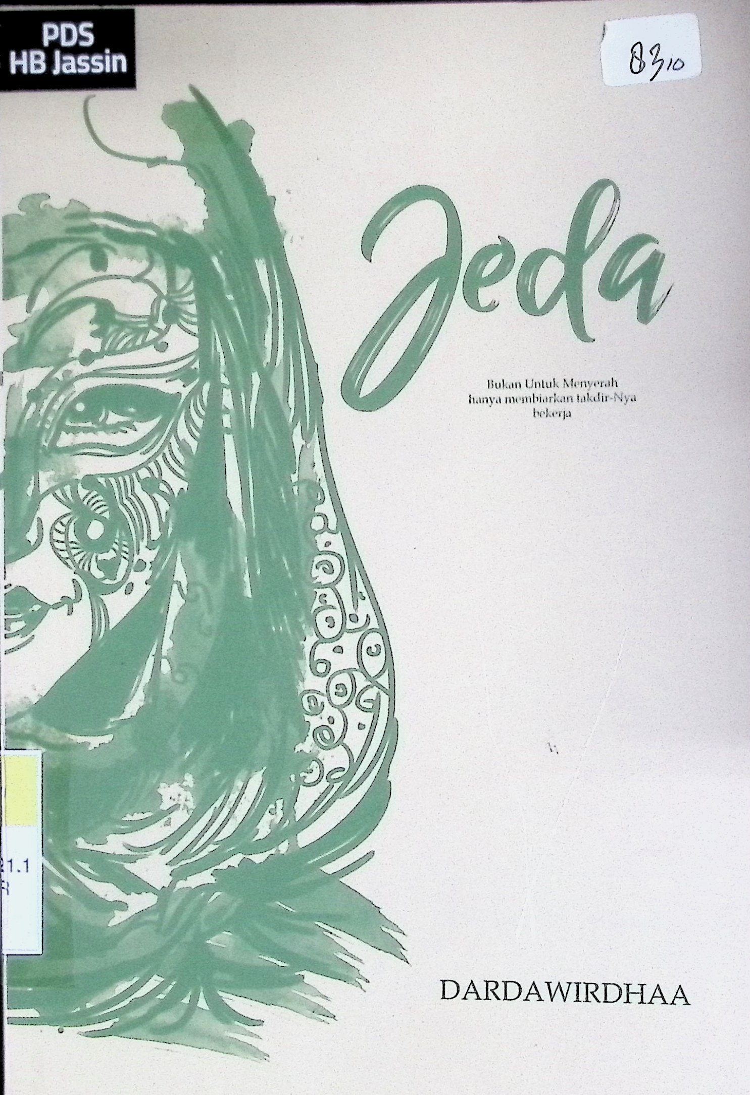 Jeda :  bukan untuk menyerah hanya membiarkan takdir-Nya bekerja / Dardawirdhaa