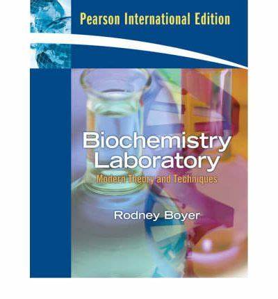 Biochemistry laboratory: modern theory and techniques / Rodney Boyer