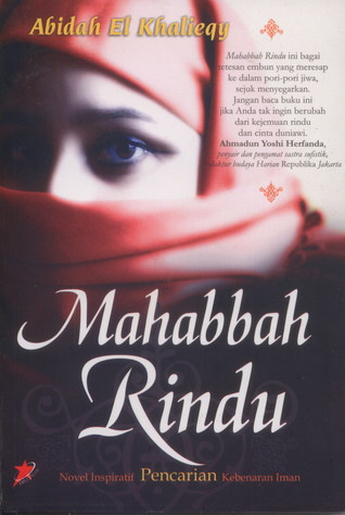 Mahabbah rindu :  novel isnpiratif pencarian kebenaran iman / Abidah El Khalieqy ; ed. Akhmad Muhaimin Azzet