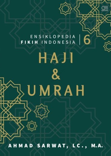 Ensiklopedia fikih Indonesia 6 : haji dan umrah