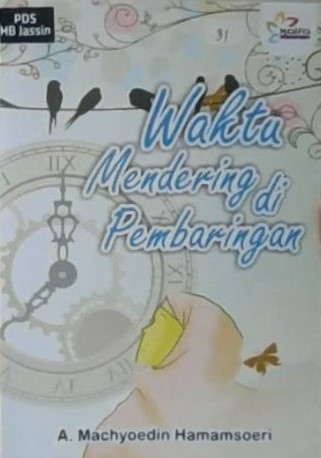 Waktu mendering di pembaringan / A. Machyoedin Hamamsoeri; penyunting, Yogi Vinanda