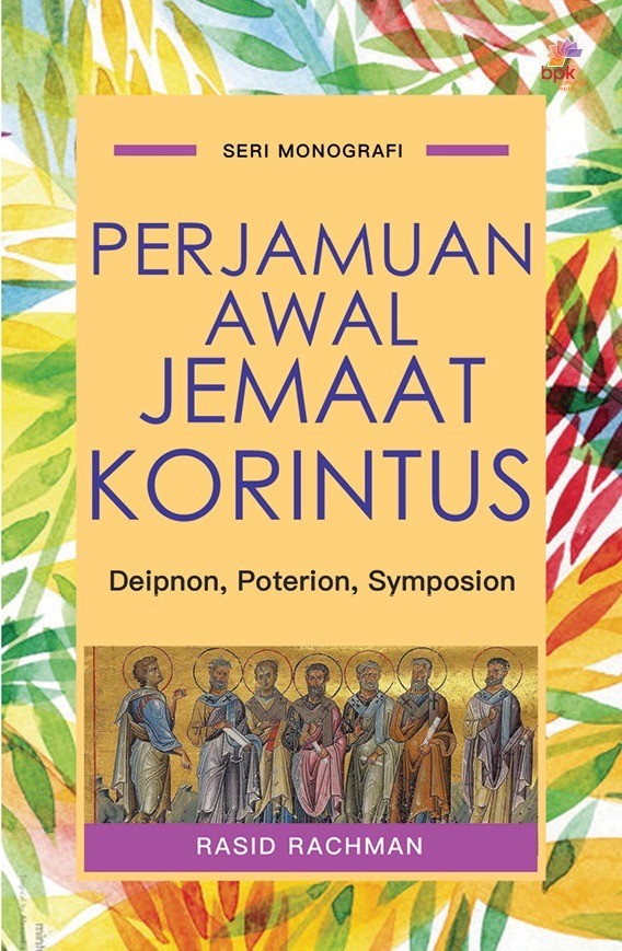 Perjamuan awal jemaat korintus / Rasid Rachman ; editor, Samuel Septino Saragih, Santoso SB