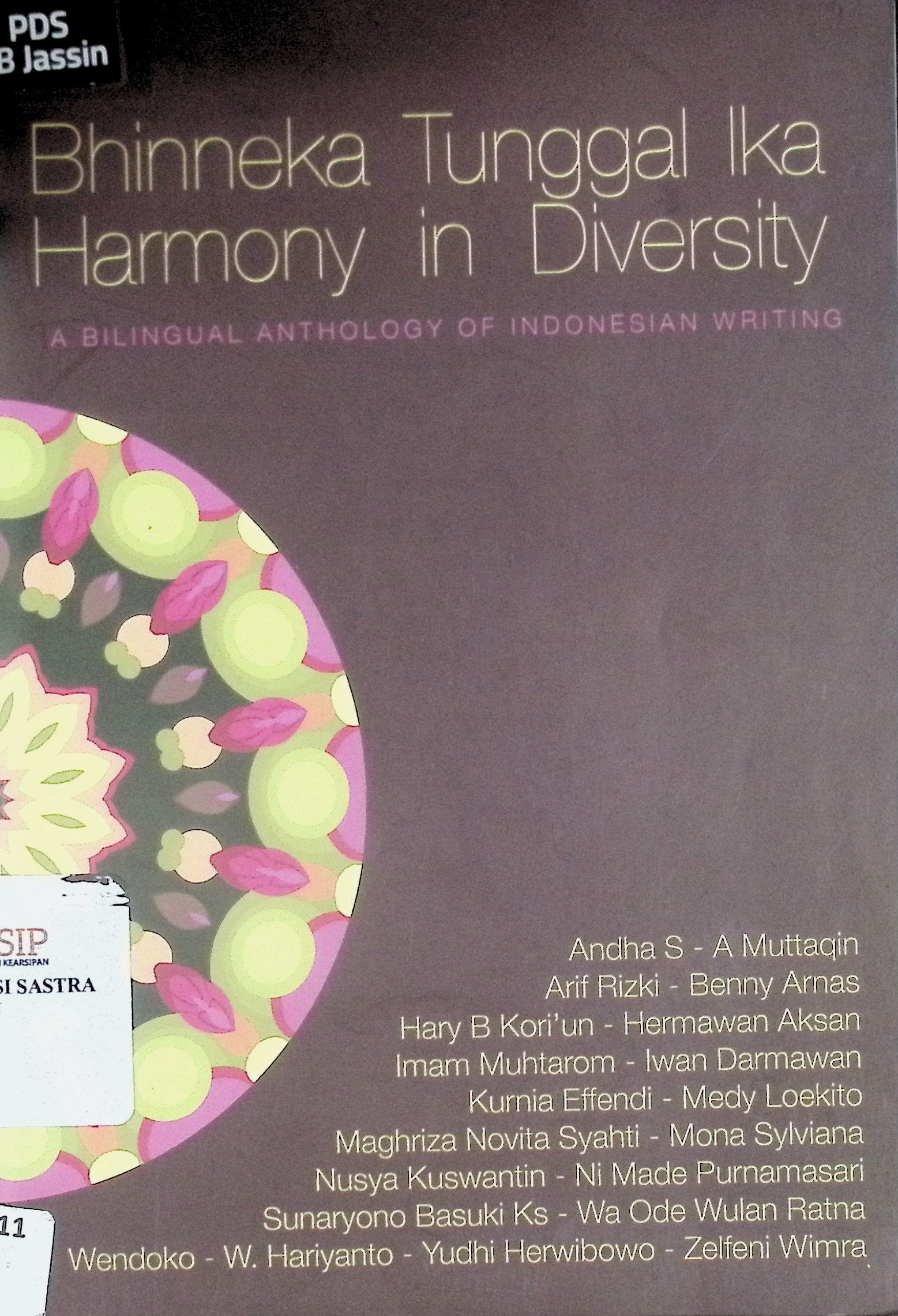 Bhinneka tunggal ika - harmony in diversity :  a bilingual anthology of Indonesian writing / Stephen Atkinson