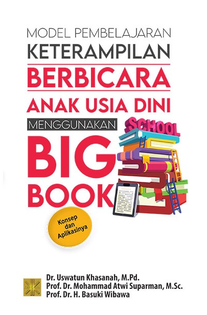 Model pembelajaran keterampilan berbicara anak usia dini menggunakan big book : konsep dan aplikasinya
