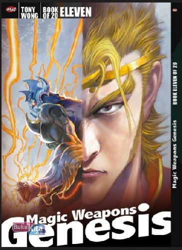 Magic weapon - genesis : volume 11 / Tony Wong ; alih bahasa, Nety Simpony ; penyunting, Gupta Mahendra S.