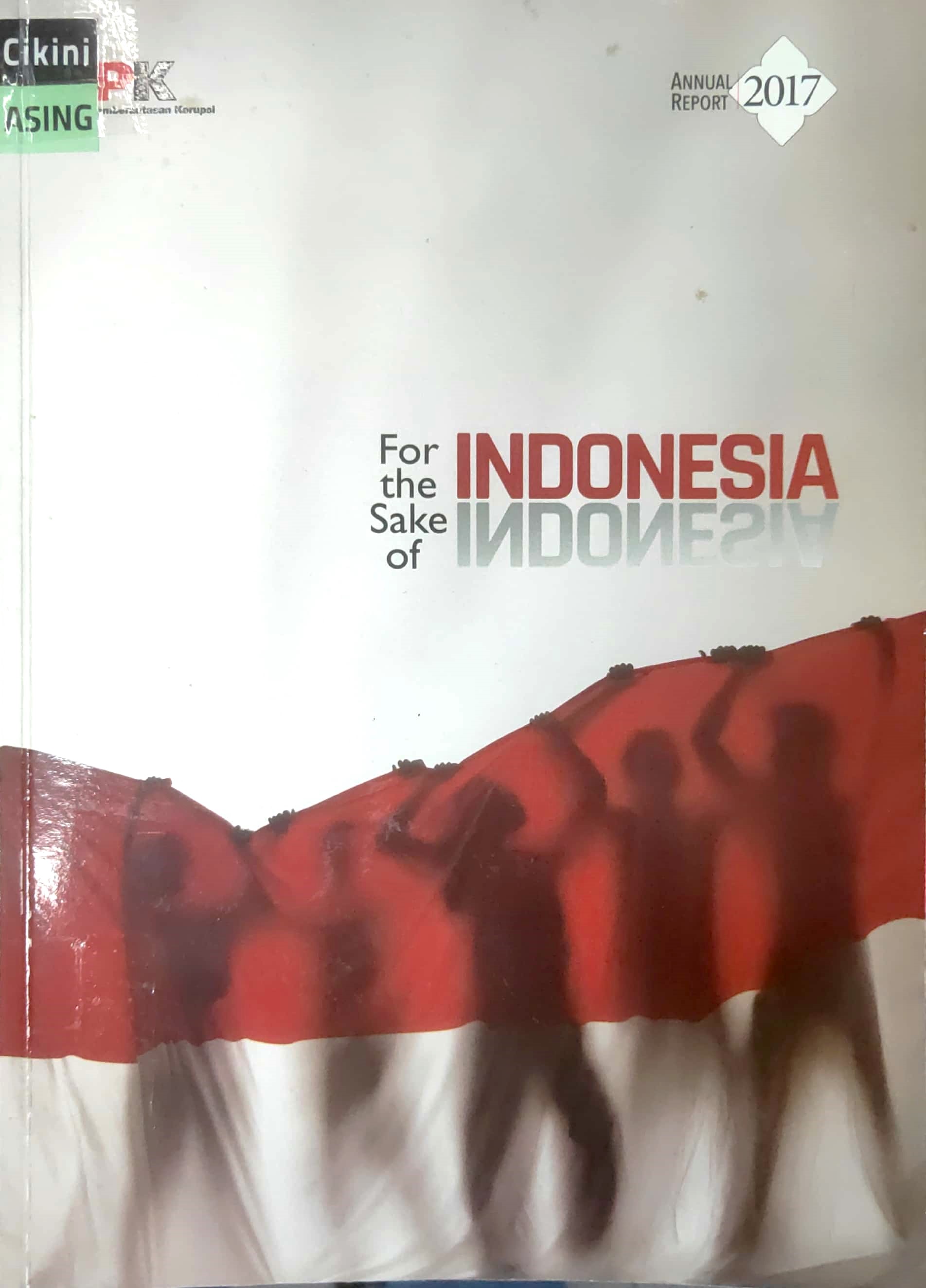 For the sake of Indonesia : annual report 2017