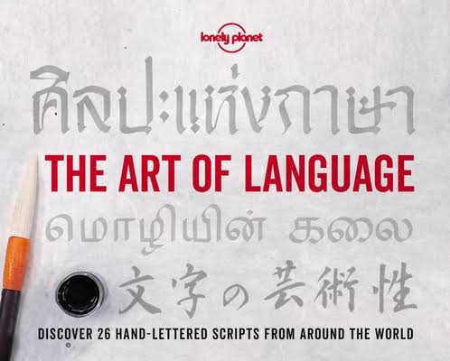 The art of language : discover 26 hand-lettered scripts from around the world