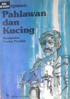 Pahlawan dan kucing : kumpulan cerita pendek