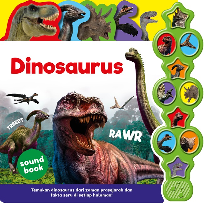 Sound Book : dinosaurus / Igloo Books, ilustrator, Amy Bradford ; editor, Kathryn Beer, Krisna Arya ; penerjemah, Kartika Prativi