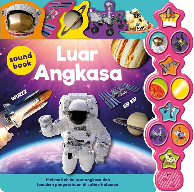 Sound Book : luar angkasa / Igloo Books, ilustrator, Alice Dainty ; editor, Hannah Campling, Kathryn Beer, Namira Putri Yudhitasari ; penerjemah, Kartika Prativi