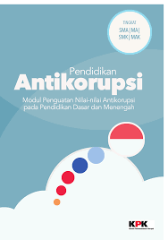 Pendidikan antikorupsi : modul penguatan nilai-nilai antikorupsi pada pendidikan dasar dan menengah