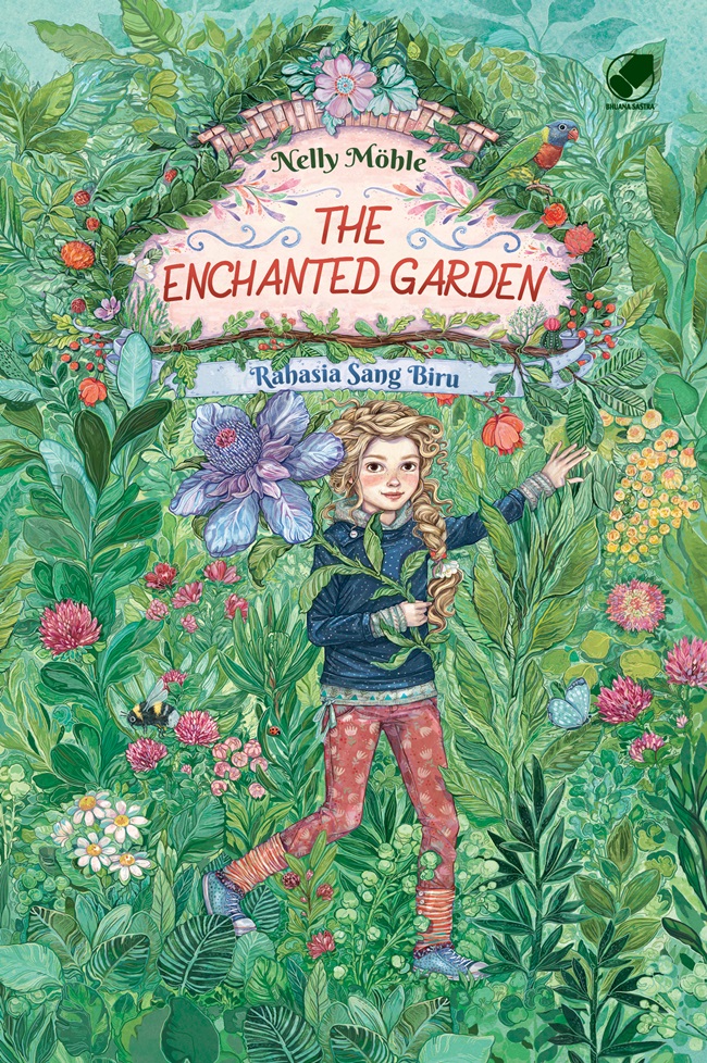 The enchanted garden :  rahasia sang biru / Nelly Mohle ; pengalih bahasa, Diandra ; penyunting, Tiara Desicha
