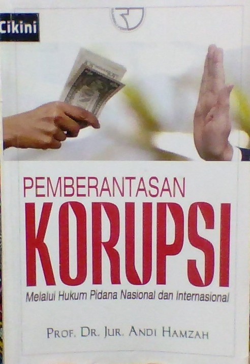 Pemberantasan korupsi melalui hukum pidana nasional dan internasional