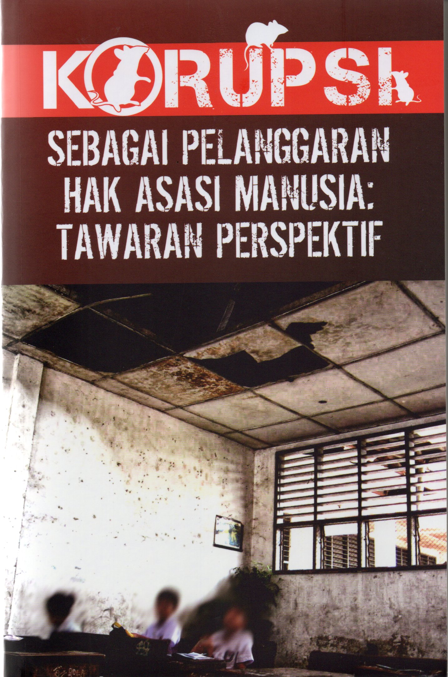 Korupsi sebagai pelanggaran hak asasi manusia : tawaran perspektif