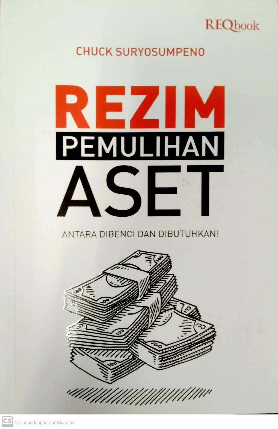 Rezim pemulihan aset : antara dibenci dan dibutuhkan