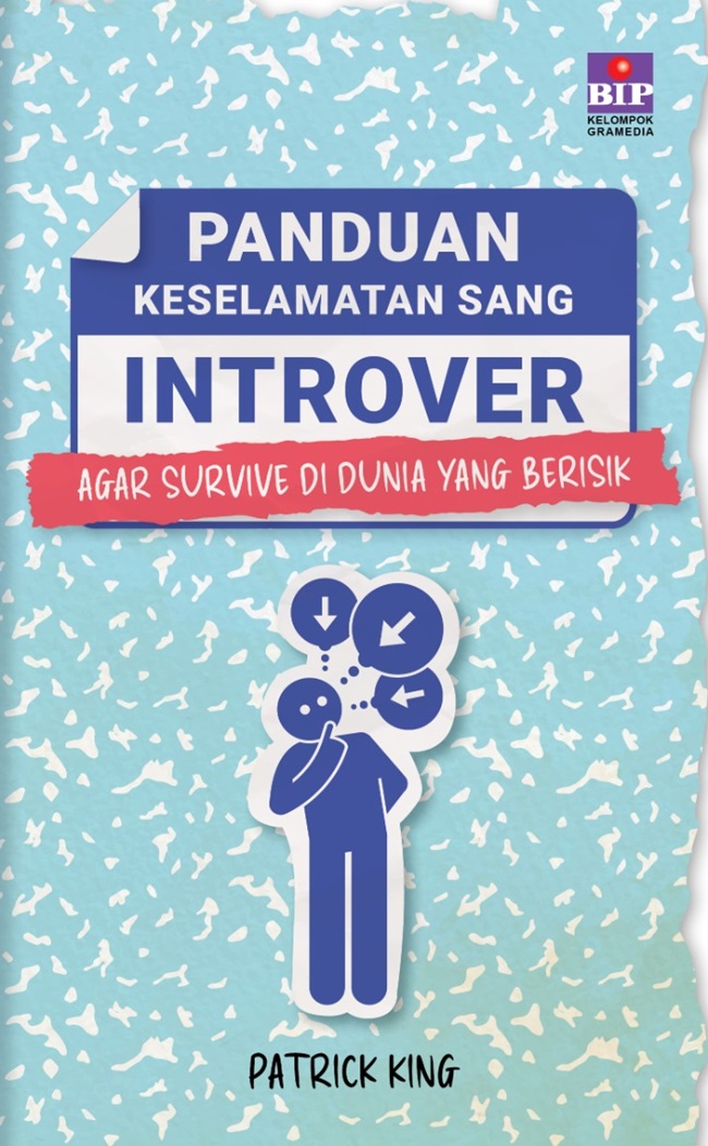 Panduan keselamatan sang introver : agar survive di dunia yang berisik
