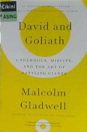 David and goliath : underdogs, misfits, and the art of battling giants