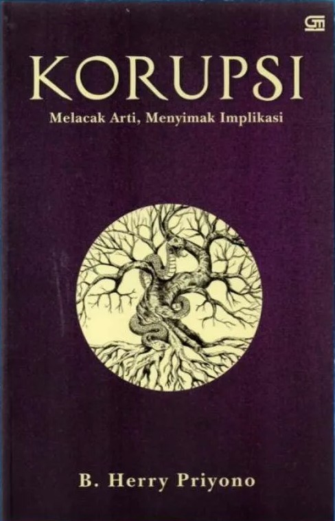 Korupsi : melacak arti, menyimak implikasi