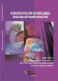 Korupsi politik di parlemen : sebuah kajian dari perspektif psikologi politik