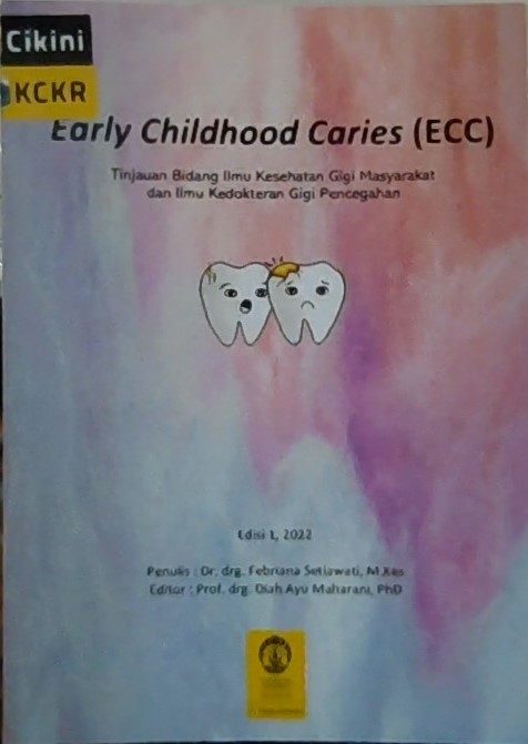 Early childhood caries : tinjauan bidang ilmu kesehatan gigi masyarakat dan ilmu kedokteran gigi pencegahan