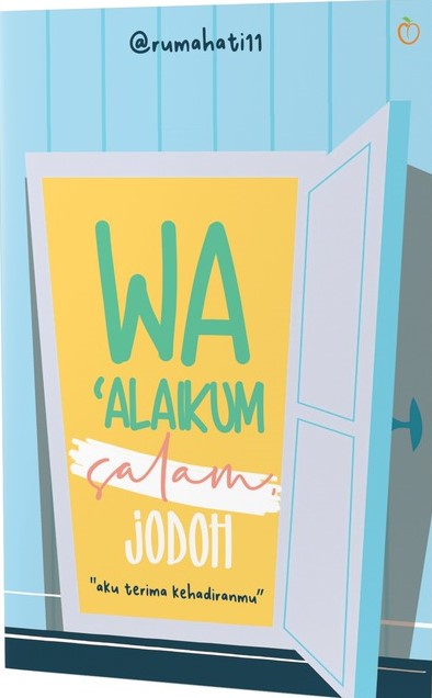 Wa’alaikumsalam jodoh : aku terima kehadiranmu