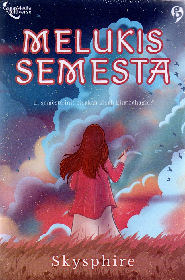 Melukis semesta : di semesta ini, bisakah kisah kita bahagia?