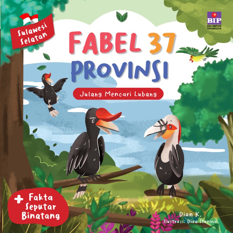 Fabel 37 provinsi : Sulawesi Selatan - julang mencari lubang / Dian K.; ilustrator, Diva Stevina ; editor, Amelita Risa