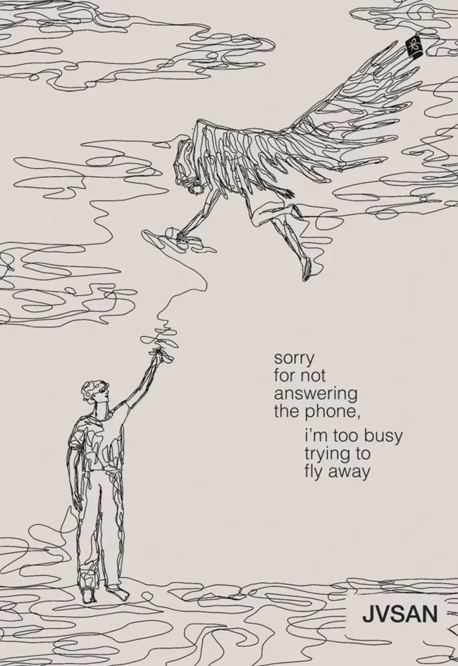 Sorry for not answering the phone, i'm too busy trying to fly away