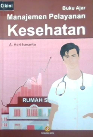 Buku ajar manajemen pelayanan kesehatan