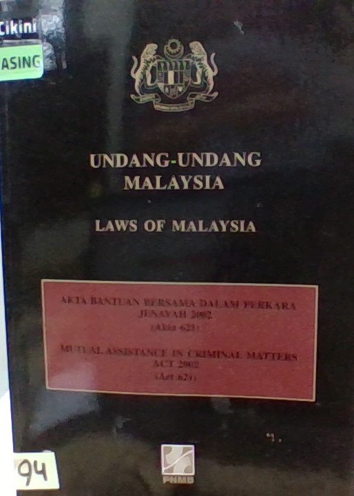 Undang-Undang Malaysia Akta 621 : akta bantuan bersama dalam perkara jenayah 2002