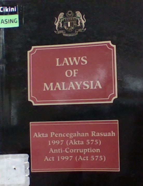 Undang-Undang Malaysia Akta 575 : akta pencegahan rasuah 1997
