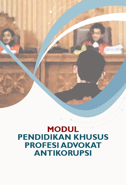 Modul pendidikan khusus profesi advokat antikorupsi