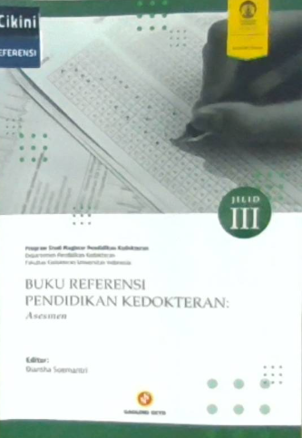 Buku referensi pendidikan kedokteran :  asesmen / Ardi Findyartini, Diantha Soemantri, Estivana Felaza, Natalia Widiasih Raharjanti, Petrin Redayani Lukman, Sandra Widaty, Syntia Nusanti ; editor, Diantha Soemantri