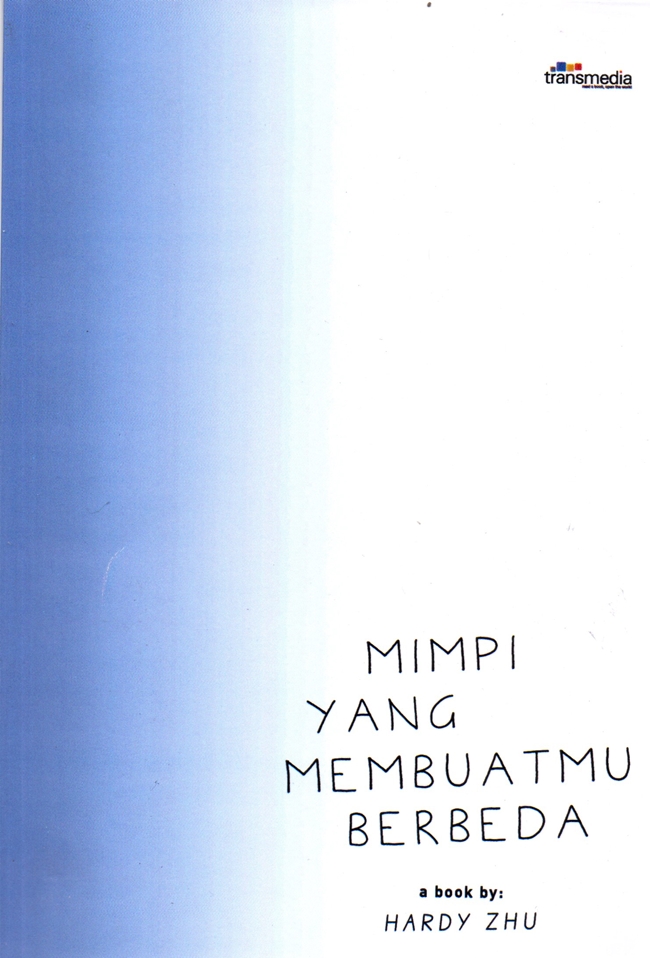 Mimpi yang membuatmu berbeda / Hardy Zhu; penyunting, Intan Faradillah