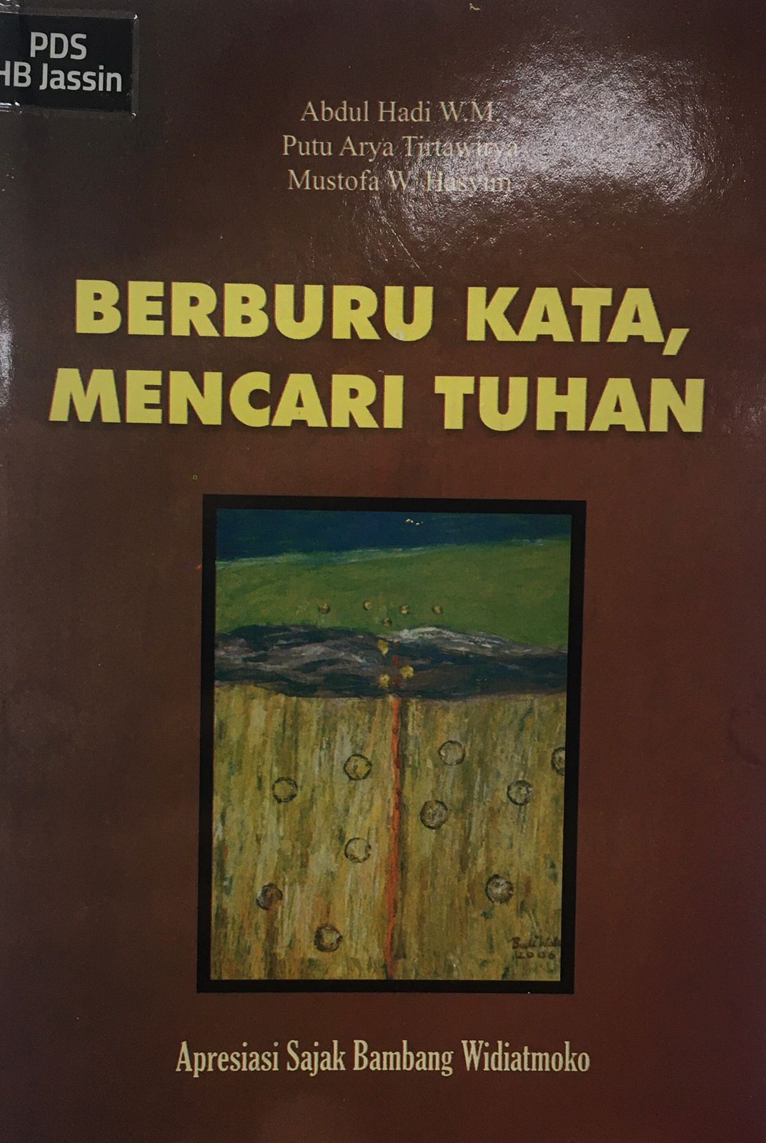 Berburu kata, mencari Tuhan : apresiasi sajak Bambang Widiatmoko