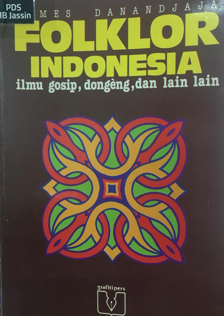 Folklor Indonesia : ilmu gosip, dongeng, dan lain lain