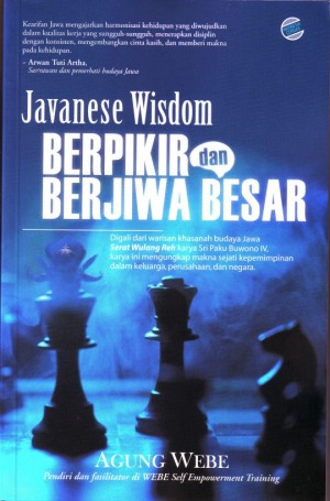 Javanese wisdom :  Berpikir dan berjiwa besar / Agung Webe