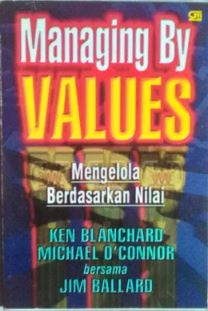 Managing By Values : Mengelola Berdasarkan Nilai