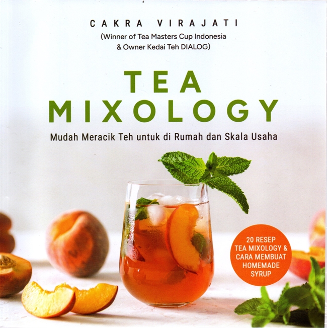 Tea mixology / Cakra Virjati; penyunting, Tintan DP