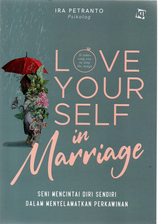 Love your self in marriage : seni mencintai diri sendiri dalam menyelamatkan perkawinan