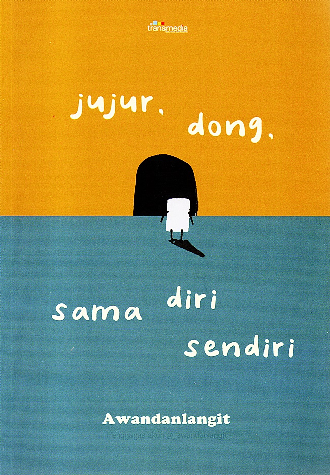 Jujur, dong, sama diri sendiri