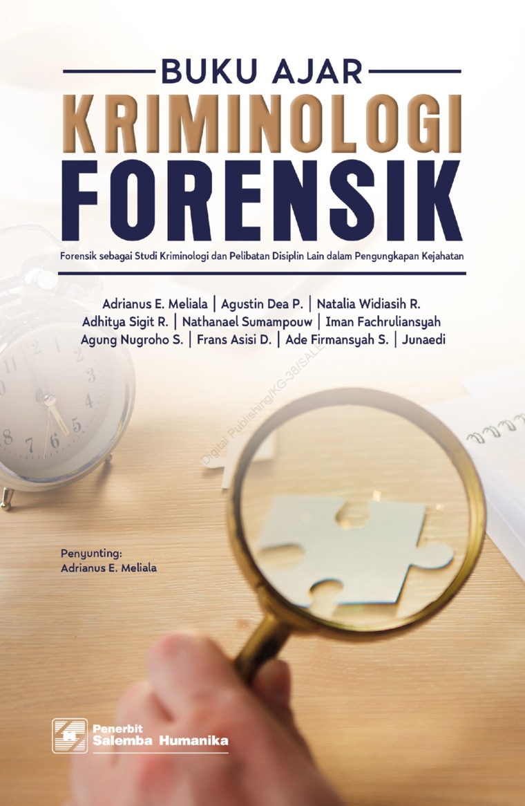 Buku ajar kriminologi forensik :  forensik sebagai studi kriminologi dan pelibatan disiplin lain dalam pengungkapan kejahatan / Adrianus Eliasta Meliala, Agustin Dea Prameswari, Natalia Widiasih Raharjanti, Adhitya Sigit Ramadianto, Nathanael Sumampouw, Ade Firmansyah Sugiharto, Iman Fachruliansyah, Agung Nugroho Soedibyo, Junaedi, Frans Asisi Datang