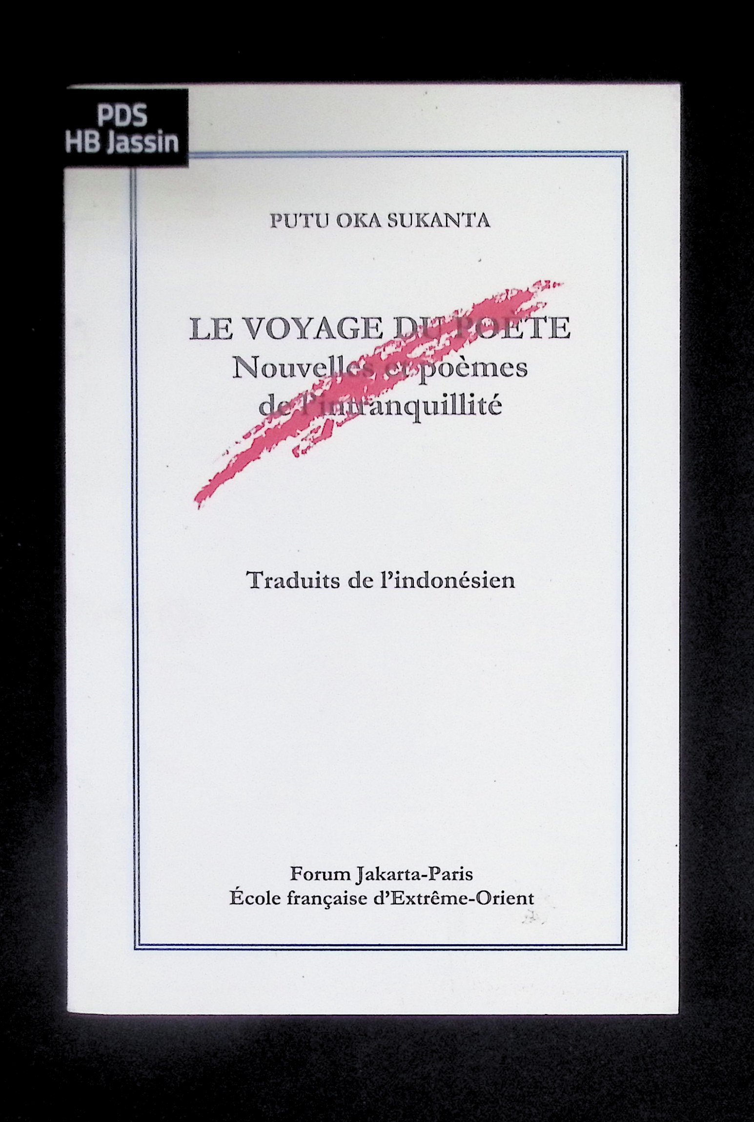 Le voyage du poete : nouvelles et poemes de l'intranquillite