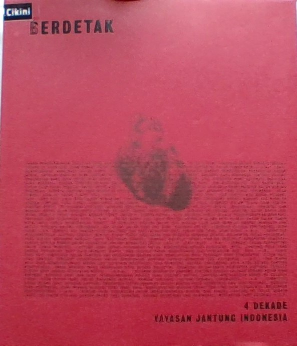 Berdetak 4 dekade : Yayasan Jantung Indonesia