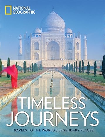 Timeless journeys : travels to the world's legendary places