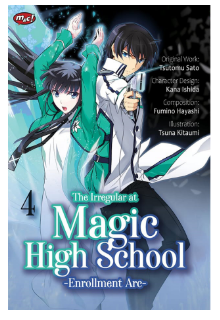 The irregular at magic high school-enrollment arc vol.4 :  enrollment arc / Tsutomu Sato ; penerjemah, Hasina Sari ; editor, D. Tyagita Ayuningtyas ; artistik, Pugpigpow