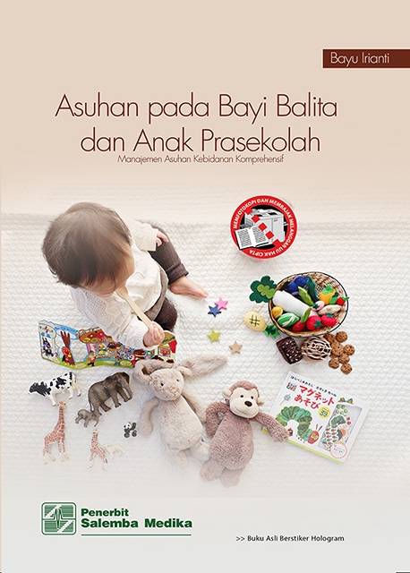 Asuhan bayi, balita, dan anak prasekolah :  manajemen asuhan kebidanan komprehensif / Bayu Irianti