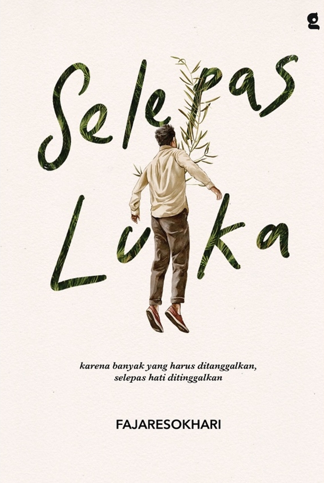 Selepas luka : karena banyak yang harus ditanggalkan selepas hati ditinggalkan