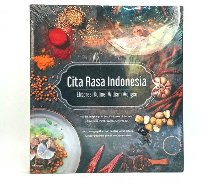 Cita rasa Indonesia :  ekspresi kuliner William Wongso / William Wongso ; Penyunting, Unggul Hermanto