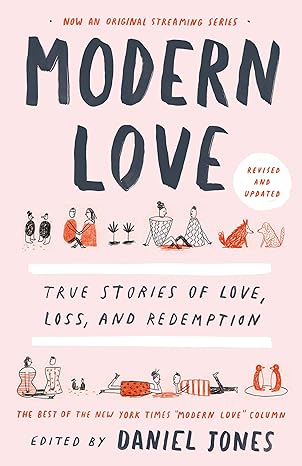 Modern love : true stories of love, loss and redemtion